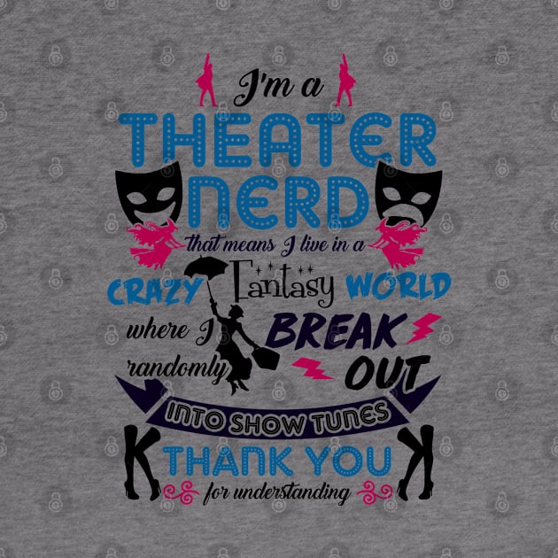 Theater Nerd Funny by KsuAnn